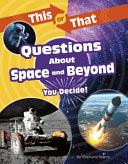 Cover of This or That Questions about Space and Beyond