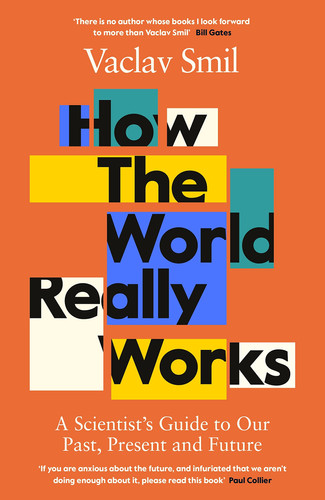 How the World Really Works: How Science Can Set Us Straight on Our Past, Present and Future