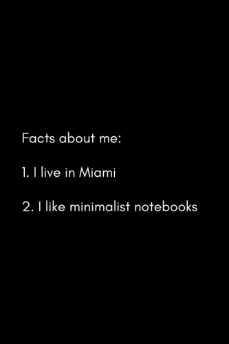 "Facts about me" minimalist notebook series – Miami edition: Minimalist notebook, journal, diary | 100 lined pages, 6 x 9 in | The perfect gift for anyone in Miami