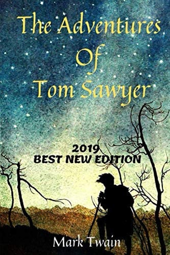 The Adventures Of Tom Sawyer: 2019 Best New Edition by Mark Twain