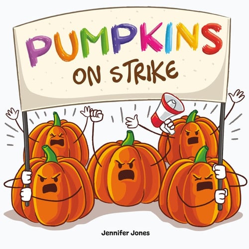 Pumpkins on Strike: A Funny Halloween Rhyming Read Aloud