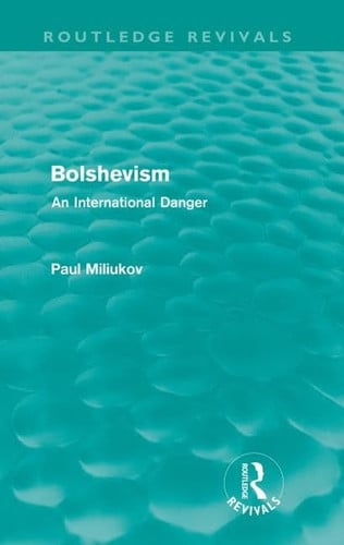 Bolshevism (Routledge Revivals) An International Danger