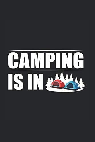 Camping Is In Tents Notebook: Funny And Cool Camper And Puns Fan Notebook And College Ruled Journal For Coworkers And Students, Sketches, Ideas And To-Do Lists