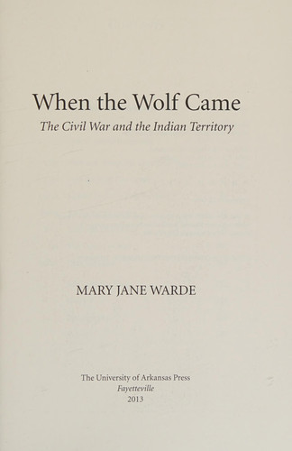 When the Wolf Came The Civil War and the Indian Territory