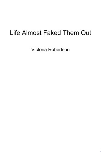 Life Almost Faked Them Out