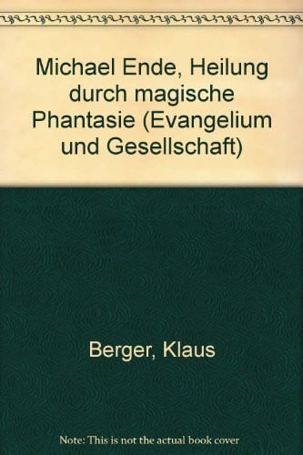 Michael Ende, Heilung durch magische Phantasie (Evangelium und Gesellschaft)
