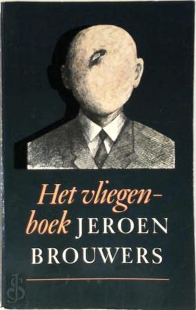 Het vliegenboek: Kladboek 3 : autobiografische en andere opstellen over schrijvers, uitgevers, de dood, oorlog, syndromen, etc (Grote ABC) (Dutch Edition) - Jeroen Brouwers