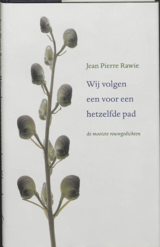 Wij volgen éen voor éen hetzelfde pad: de mooiste rouwgedichten