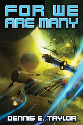 For We Are Many (Amazon PROP POD) Bobiverse: Book 2