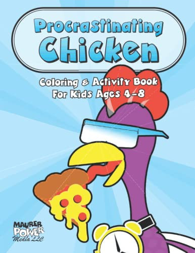 Procrastinating Chicken Coloring & Activity Book For Kids Ages 4-8: 99 Pages of Coloring, Mazes, Puzzles, Toy Pop Activities and More!