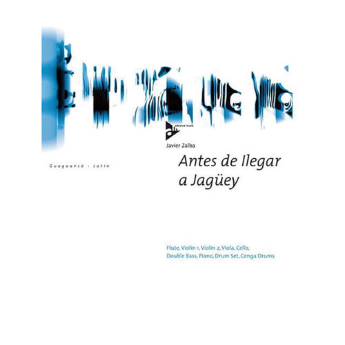 Antes de Ilegar a Jagüey: (Guaguanco - Latin). flute, 2 violins, viola, cello, double bass, piano, drumset and conga drums. Partition et parties.