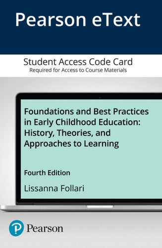 Foundations and Best Practices in Early Childhood Education: History, Theories, and Approaches to Learning -- Enhanced Pearson eText