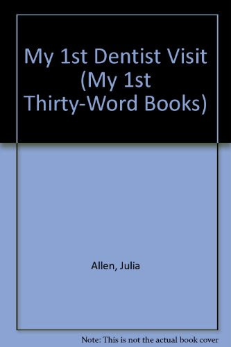 Cover of My 1st Dentist Visit (My 1st Thirty-Word Books)