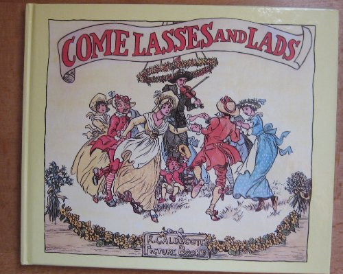 Cover of Come Lasses and Lads (The Randolph Caldecott Series)