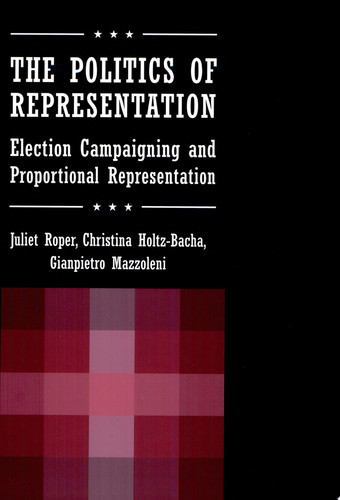 The Politics of Representation Election Campaigning and Proportional Representation