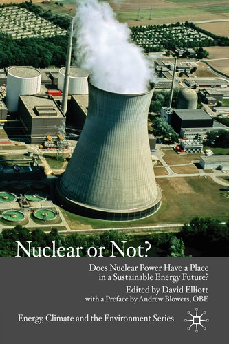 Nuclear Or Not? Does Nuclear Power Have a Place in a Sustainable Energy Future?