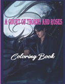 A Court of Thorns and Roses Coloring Book For Adults