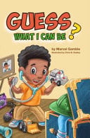 Cover of Guess What I Can Be?