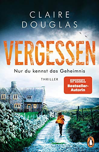 Vergessen pass auf, wen du in dein Haus lässt : Thriller