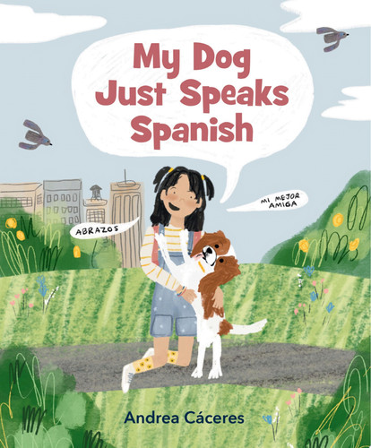 Cover of My Dog Just Speaks Spanish