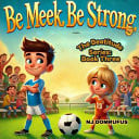 Cover of Be Meek, Be Strong : The Beatitudes Series
