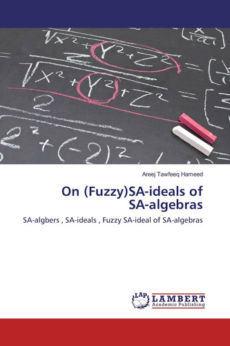 On (Fuzzy)SA-ideals of SA-algebras SA-algbers , SA-ideals , Fuzzy SA-ideal of SA-algebras