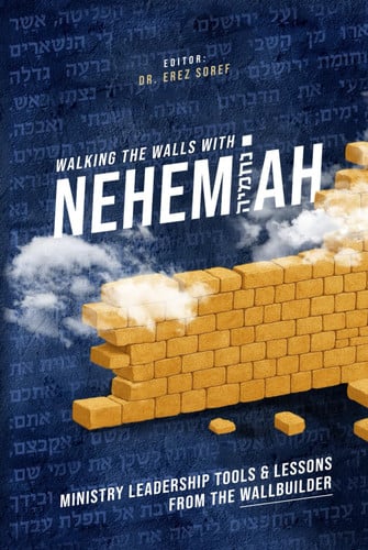 Walking the Walls with Nehemiah - Lessons and Tools for Ministry Leadership from the Wallbuilder