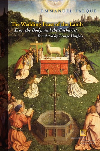 The Wedding Feast of the Lamb Eros, the Body, and the Eucharist