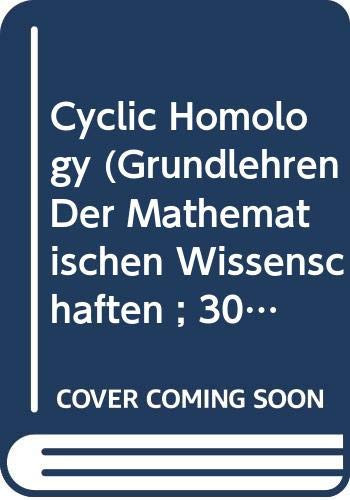 Cyclic Homology (Grundlehren Der Mathematischen Wissenschaften ; 301)