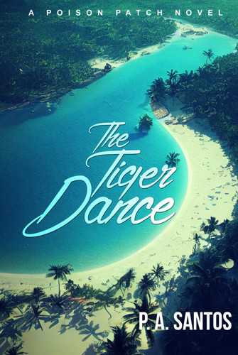 The Tiger Dance A Poison Patch Novel