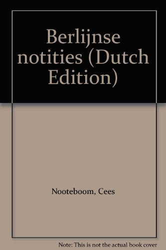 Berlijnse notities (Dutch Edition) - Cees Nooteboom