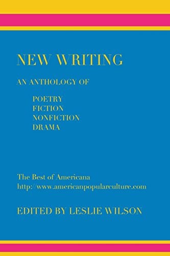 Cover of New Writing An Anthology of Poetry, Fiction, Nonfiction, Drama : the Best of Americana