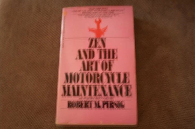 Zen and the Art of Motorcycle Maintenance