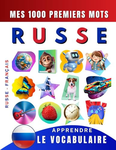 Apprendre le vocabulaire Russe Mes mille premiers mots, Bilingue Russe - Français: Imagier Russe pour débutant