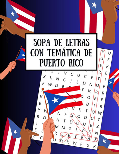 Sopa de Letras con Temática de Puerto Rico: Búsqueda de palabras para personas mayores. 50 rompecabezas en total, en español. (Spanish Edition)