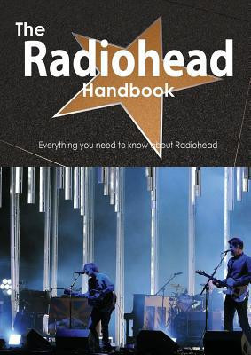 The Radiohead Handbook - Everything You Need to Know about Radiohead