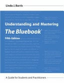 Understanding and Mastering the Bluebook A Guide for Students and Practitioners