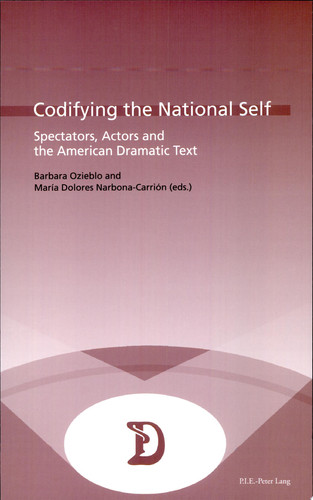 Codifying the National Self Spectators, Actors, and the American Dramatic Text