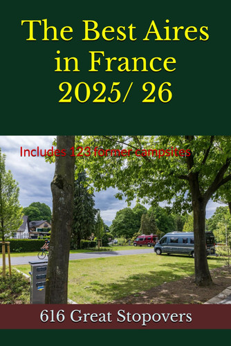 The Best Aires in France 2025/ 26: 616 Great Stopovers (France by Motorhome)