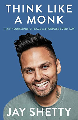 Think Like a Monk Train Your Mind for Peace and Purpose Every Day