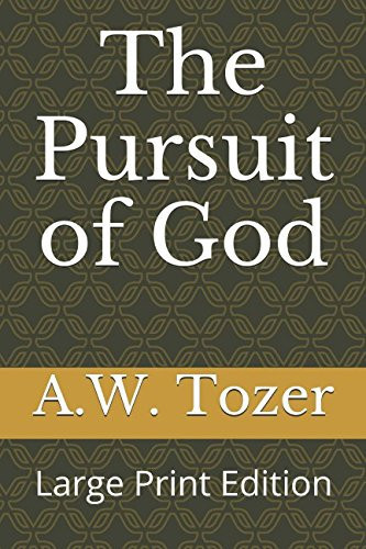 The Pursuit of God Large Print Edition