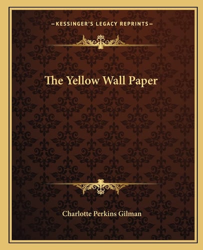 The Yellow Wall Paper