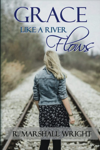 Grace Like a River Flows