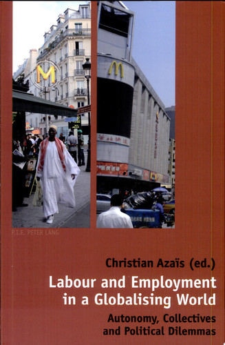Labour and Employment in a Globalising World Autonomy, Collectives and Political Dilemmas