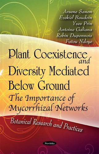 Plant Coexistence and Diversity Mediated Below Ground The Importance of Mycorrhizal Networks