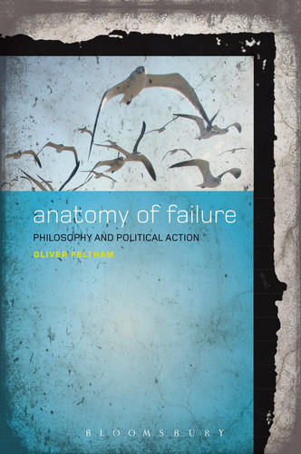 Anatomy of Failure Philosophy and Political Action