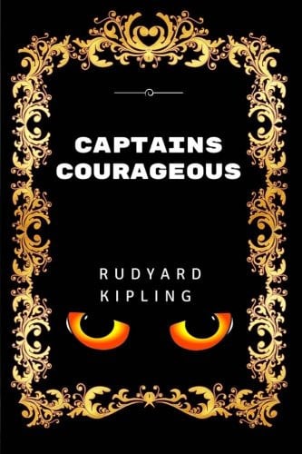 Captains Courageous: By Rudyard Kipling - Illustrated