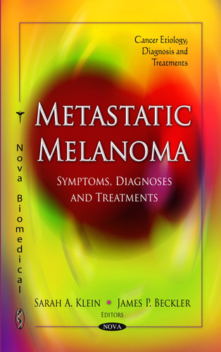 Metastatic Melanoma Symptoms, Diagnoses, and Treatments