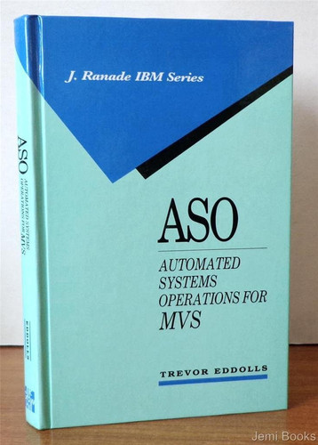 Aso: Automated Systems Operations for MVS (J RANADE IBM SERIES)