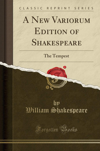 A New Variorum Edition of Shakespeare: The Tempest (Classic Reprint)